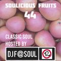 Soulicious Fruits #44 by DJ F@SOUL