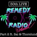 RemedyRadioPodcast #50 LIVE (Part 2 feat. Sai & Thorslund)