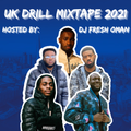 UK Drill Mixtape 2021 - Hosted By DJ Fresh Oman (Dave, Stormzy, Tion Wayne, Deno, Central Cee, A92)