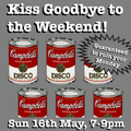 Kiss Goodbye to the Weekend - 16th May 2021