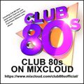 Club 80s Mixcloud #10 230618
