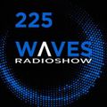 WAVES #225 - THE MAGNIFICENT RECENT by SENSURROUND - 24/2/19