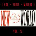 NEW WORLD ( Yke-Yuriy-Mulero ) Vol. 22