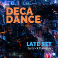 DECADANCE Late Set by Erick Maniquis