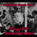DJ EIGHT NINE PRESENTS: OLD SCHOOL BLENDS VOL 5- R&B AND POP EDITION