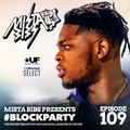 Mista Bibs - #BlockParty Episode 109 (Current R&B & Hip Hop) (Follow me on Insta @MistaBibs)
