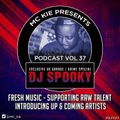 MC KIE Presents' Podcast Vol 37 with Spooky