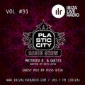Plastic City Radio Show Vol. #91 by Miss Disk