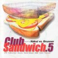 Club Sandwich 5 mixed by Náksi vs. Brunner