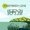 Word is Bond Rap Radio #513 - Everybody Love