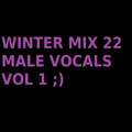 Winter Mix 22 - Male Vocals Vol. 1
