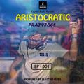Aristocratic - Capital Audio by Electro Vibes (EP-01) Guest Mix By - Praj Vibes