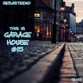 This Is GARAGE HOUSE #15 - December 2018 - 'Closing Session'