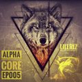 Alpha Core 005
