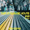 This Is GARAGE HOUSE #68 - 'The Garage Vs Garage House BATTLE!' - 05-2021