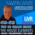 MARTIN WHITE / 17/12/2023 / HOUSE ELEMENTS TOP THIRTY / LMR UK, www.londonmusicradio.com