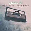 Mix Tape Sessions - Lazer FM (20-06-2022)