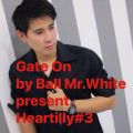 Gate On by Ball Mr.White present. Heartilly#3