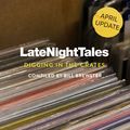 Late Night Tales: Digging In The Crates (April 2023)