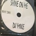 Dj Mike Shine on me