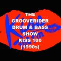 THE GROOVE RYDER DRUM AND BASS SHOW (kiss 100, 1990s)