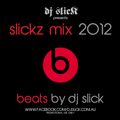 DJ SLICK presents SLICKZ MIX 2012