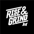 RISE & GRIND - DJ B-EAZY MIX