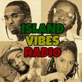 ISLAND VIBES RADIO vol.75 (Reggae, R&B, Dancehall, Hip Hop)