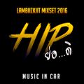 HIP ย่อ...ดิ - Lambiizkiit Mixset 2016