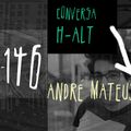 Conversa H-alt - André Mateus (2)