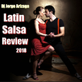 Dj Jorge Arizaga - Latin Salsa Review (Jun 2018)