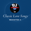 Classic Love Songs Revisited (2023) II