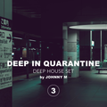 Deep In Quarantine 03 | Deep House Set