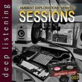 Sessions 003 - Deep Listening