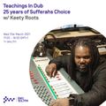 Live now! Teachings In Dub: 25 Years Of Sufferahs Choice w/ Keety Roots