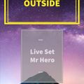 Outside II Live Set MR Hero sl