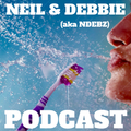Neil & Debbie (aka NDebz) Podcast 49/166.5 ' Toothbrush shower ’  - (Music version)