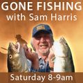 Gone Fishing with Sam Harris Saturday 7 August 2021