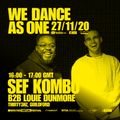 We Dance As One 2.0 - Sef Kombo B2B Louie Dunmore