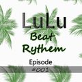 LuLu Beat Rhythm  Episode #001