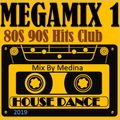HOUSE DANCE 80s 90s HITS MEGAMIX 1 - Mix By Medina