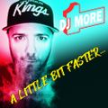 DJ 1 MORE - A LITTLE BIT FASTER...