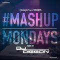 #MashupMonday Mixed By DJ Disson