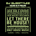 DJ GlibStylez - House Is A Feeling (House Music MEGA MIX)