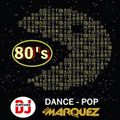 DANCE - POP Classics 80's DJ MARQUEZ **** SESSION 57 HOT 106 Radio Fuego