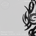 Pleasure Centre w/ TSUNIMAN - 12th February 2022