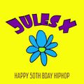 50 Years of Hip Hop (Guestmix by Jules X)