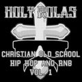 Christian Old School Hip Hop & RnB Vol. 1