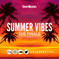 Summer Vibes (The Finale) - Follow @DJDOMBRYAN