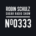 Robin Schulz | Sugar Radio 333